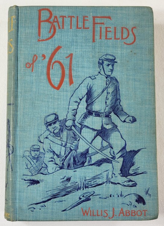 Image for Battle-Fields of '61: A Narrative of the Military Operations of the War for the Union Up to the End of the Peninsular Campaign Battle-Fields of '61: A Narrative of the Military Operations of the War for the Union Up to the End of the Peninsular Campaign