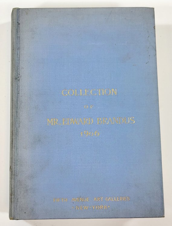 Image for Catalogue of the Collection of Modern and Ancient Paintings Belonging to Mr. Edward Brandus. March 12, 13 and 14, 1906 Catalogue of the Collection of Modern and Ancient Paintings Belonging to Mr. Edward Brandus. March 12, 13 and 14, 1906