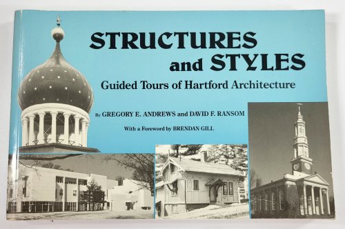 Image for Structures and Styles: Guided Tours of Hartford Architecture Structures and Styles: Guided Tours of Hartford Architecture