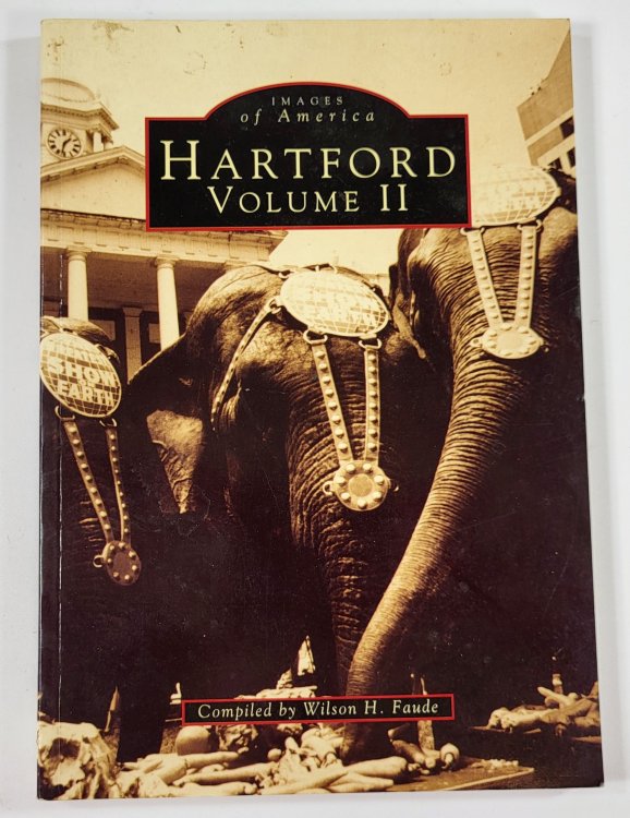 Hartford [Connecticut]: Volume II. Images of America Series