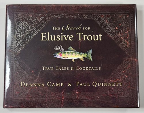 Image for The Search for Elusive Trout: True Tales and Cocktails The Search for Elusive Trout: True Tales and Cocktails