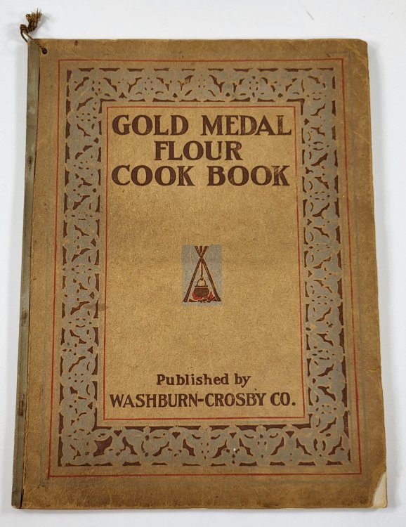 Washburn-Crosby's Gold Medal Cook Book [Gold Medal Flour Book Book]