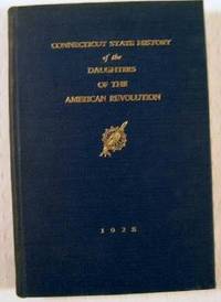 Image for Connecticut State History of the Daughters of the American Revolution Connecticut State History of the Daughters of the American Revolution