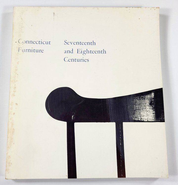 Connecticut Furniture: Seventeenth and Eighteenth Centuries