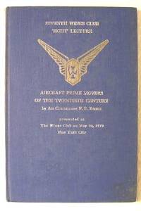 Aircraft Prime Movers of the Twentieth Century: Seventh Wings Club 'Sight' Lecture, Presented at the Wings Club on May 20, 1970