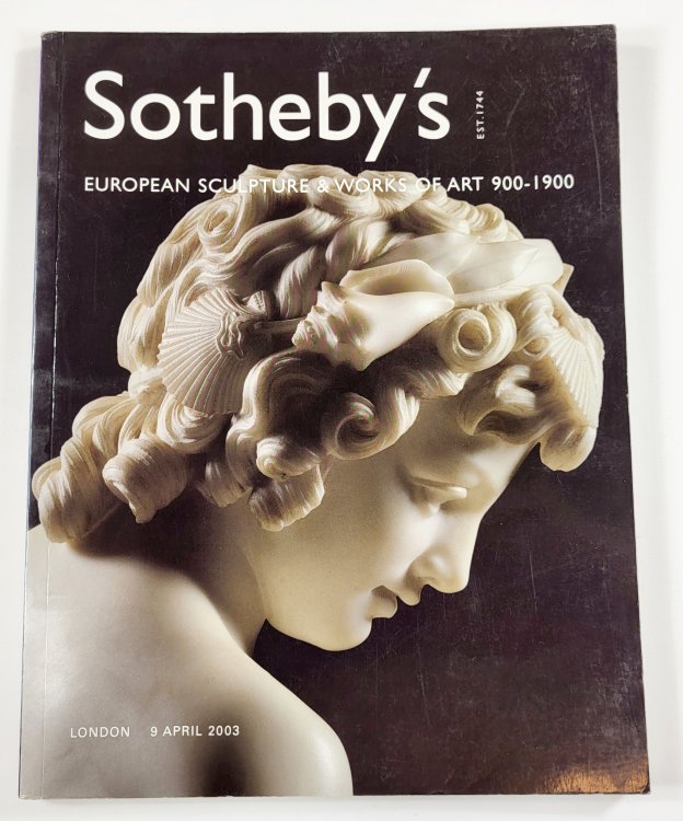 Image for Sotheby's: European Sculpture & Works of Art 900-1900. London: April 9, 2003 Sotheby's: European Sculpture & Works of Art 900-1900. London: April 9, 2003