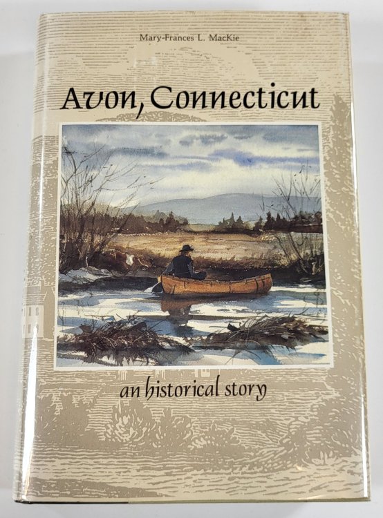 Image for Avon, Connecticut : An Historical Story Avon, Connecticut : An Historical Story
