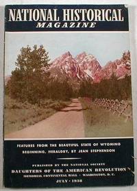 Image for National Historical Magazine. Vol. LXXII, No. 7 - July 1938. Wyoming National Historical Magazine. Vol. LXXII, No. 7 - July 1938. Wyoming