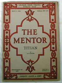The Mentor: Titian: His Life and Art. Volume 8, Number 6, May 1, 1920, No. 202