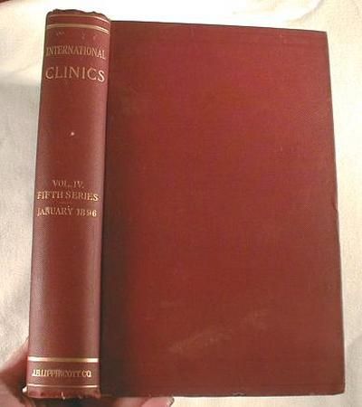 Image for International Clinics: A Quarterly of Clinical Lectures on Medicine, Neurology, Surger, Gynaecology, Obstetrics, Ophthatlmology, Laryngology, Pharyngology, Rhinology, Otology, and Dermatology, and . Articles on Treatment. Vol. IV Fifth Series International Clinics: A Quarterly of Clinical Lectures on Medicine, Neurology, Surger, Gynaecology, Obstetrics, Ophthatlmology, Laryngology, Pharyngology, Rhinology, Otology, and Dermatology, and . Articles on Treatment. Vol. IV Fifth Series
