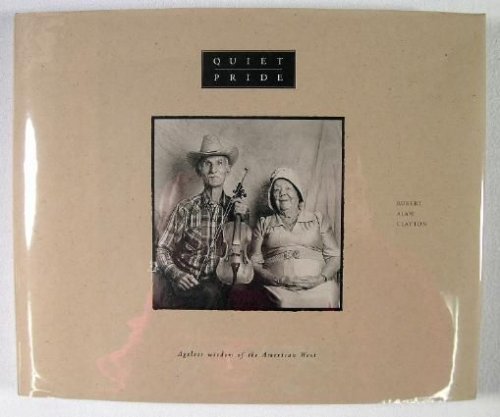 Image for Quiet Pride: Ageless Wisdom of the American West Quiet Pride: Ageless Wisdom of the American West