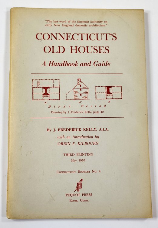 Connecticut's Old Houses: A Handbook and Guide. Connecticut Booklet No. 4