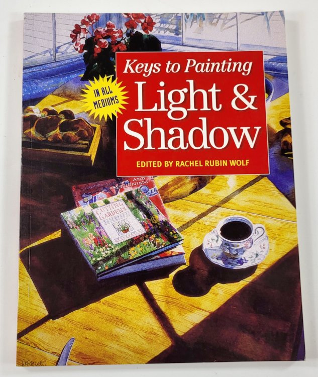 Image for Keys to Painting Light & Shadow: Light and Shadow Keys to Painting Light & Shadow: Light and Shadow