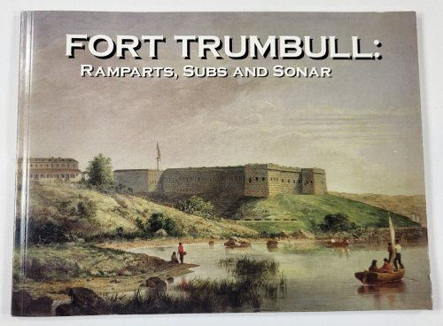 Image for Fort Trumbull: Ramparts, Subs and Sonar Fort Trumbull: Ramparts, Subs and Sonar