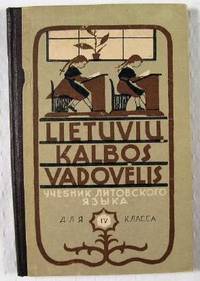Image for Lietuviu Kalbos Vadovelis : IV Klasei Lietuviu Kalbos Vadovelis : IV Klasei