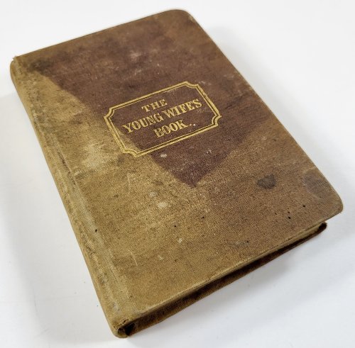 Image for The Young Wife's Book; a Manual of Moral, Religious and Domestic Duties The Young Wife's Book; a Manual of Moral, Religious and Domestic Duties