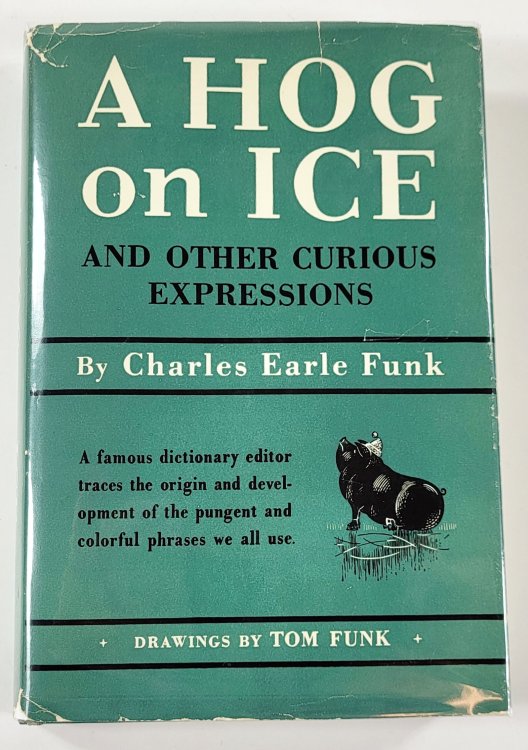 Image for A Hog on Ice and Other Curious Expressions A Hog on Ice and Other Curious Expressions