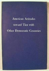 Image for American Attitudes Toward Ties with Other Democratic Countries American Attitudes Toward Ties with Other Democratic Countries