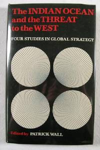 Image for The Indian Ocean and the Threat to the West: Four Studies in Global Strategy The Indian Ocean and the Threat to the West: Four Studies in Global Strategy
