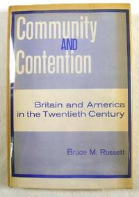 Community and Contention : Britain and America in the Twentieth Century