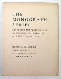 Image for Some Houses of Colonial Maryland. The Monograph Series, Vol. XVI, No. 4 Some Houses of Colonial Maryland. The Monograph Series, Vol. XVI, No. 4