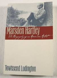 Marsden Hartley: The Biography of an American Artist