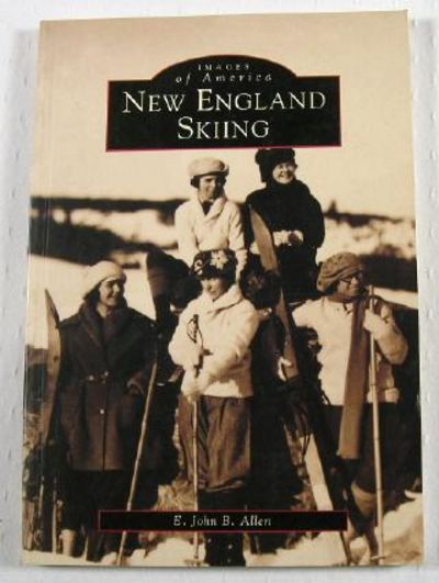 New England Skiing 1870-1940: Images of America Series