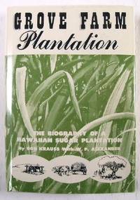 Image for Grove Farm Plantation : The Biography of a Hawaiian Sugar Plantation Grove Farm Plantation : The Biography of a Hawaiian Sugar Plantation