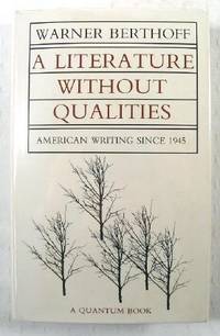 Image for A Literature Without Qualities: American Writing Since 1945 A Literature Without Qualities: American Writing Since 1945