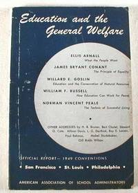 Image for Education and the General Welfare : Official Report - The American Administration of School Administrators - Regional Conventions 1949 Education and the General Welfare : Official Report - The American Administration of School Administrators - Regional Conventions 1949