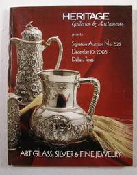 Image for Heritage Signature Auction No. 623 : Art, Glass, Silver & Fine Jewelry : December 10, 2005 : Dallas, Texas Heritage Signature Auction No. 623 : Art, Glass, Silver & Fine Jewelry : December 10, 2005 : Dallas, Texas