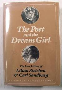 Image for The Poet and the Dream Girl: The Love Letters of Lilian Steichen & Carl Sandburg The Poet and the Dream Girl: The Love Letters of Lilian Steichen & Carl Sandburg