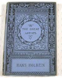 Hans Holbein. Illustrated Biographies of the Great Artists