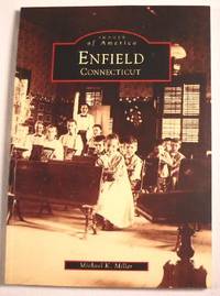 Image for Enfield, Connecticut: Images of America Series Enfield, Connecticut: Images of America Series