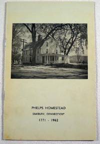 Image for Phelps Homestead, Simsbury, Connecticut 1771 - 1962 Phelps Homestead, Simsbury, Connecticut 1771 - 1962
