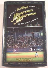 Image for Minor Moments, Major Memories: Baseball's Best Recall Life In The Minor Leagues Minor Moments, Major Memories: Baseball's Best Recall Life In The Minor Leagues