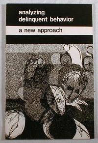 Image for Analyzing Delinquent Behavior : A New Approach Analyzing Delinquent Behavior : A New Approach
