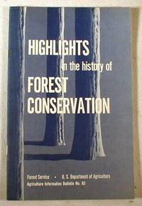 Image for Highlights in the History of Forest Conservation. Agriculture Information Bulletin No. 83 Highlights in the History of Forest Conservation. Agriculture Information Bulletin No. 83