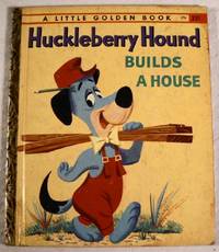 Image for Huckleberry Hound Builds a House. Authorized Edition. A Little Golden Book Huckleberry Hound Builds a House. Authorized Edition. A Little Golden Book