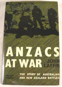 Image for Anzacs at War: The Story of Australian and New Zealand Battles Anzacs at War: The Story of Australian and New Zealand Battles