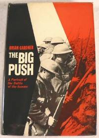 Image for The Big Push: A Portrait of the Battle of Somme The Big Push: A Portrait of the Battle of Somme