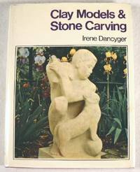 Image for Clay Models and Stone Carving Clay Models and Stone Carving