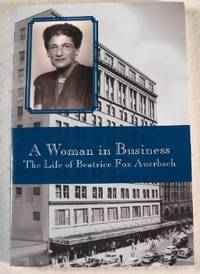 Image for A Woman in Business: The Life of Beatrice Fox Auerbach A Woman in Business: The Life of Beatrice Fox Auerbach
