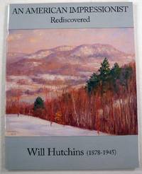 Image for Will Hutchins (1878-1945). An American Impressionist Rediscovered Will Hutchins (1878-1945). An American Impressionist Rediscovered