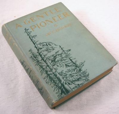 Image for A Gentle Pioneer. Being the Story of the Early Days in the New West A Gentle Pioneer. Being the Story of the Early Days in the New West