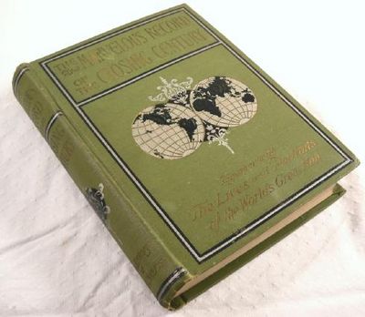 The Marvelous Record of the Closing Century. The Achievements of One Hundred Years