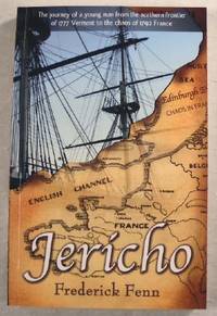 Jericho: The Journey of a Young Man from the Northern Frontier of 1777 Vermont to the Chaos of 1792 France