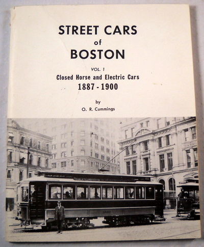 Image for Street Cars of Boston. Volume I: Closed Horse and Electric Cars 1887-1900 Street Cars of Boston. Volume I: Closed Horse and Electric Cars 1887-1900