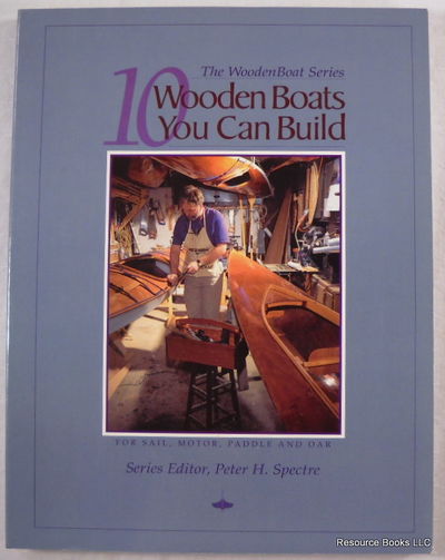 Image for 10 Wooden Boats You Can Build: For Sail, Motor, Paddle and Oar 10 Wooden Boats You Can Build: For Sail, Motor, Paddle and Oar