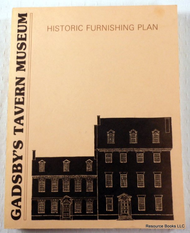 Image for Gadsby's Tavern Museum: Historic Furnishing Plan Gadsby's Tavern Museum: Historic Furnishing Plan